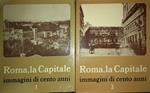 Roma, la Capitale. Immagini di cento anni (due volumi)