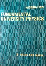 Fundamental university physics. II - Fields and waves