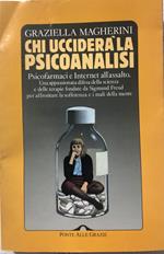 Chi ucciderà la psicoanalisi. Psicofarmaci e Internet all'assalto