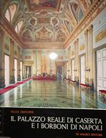 Il Palazzo Reale di Caserta e i Borboni di Napoli
