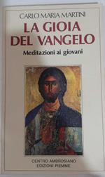 La gioia del vangelo. Meditazioni ai giovani