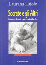 Socrate e gli altri. Racconti di gatti, cani e casi della vita