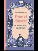 Pranzi d'autore. Le migliori ricette nei capolavori della letteratura