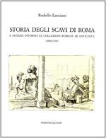 Storia degli scavi di Roma e notizie intorno le collezioni romane di antichità (1000-1530) (Vol. 1)