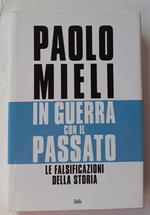 In guerra con il passato. Le falsificazioni della storia