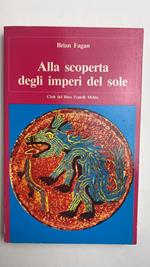 Alla scoperta degli imperi del sole