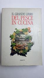 Il grande libro del pesce in cucina