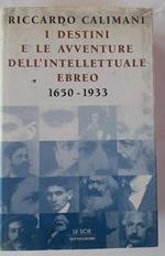 I destini e le avventure dell'intellettuale ebreo 1650-1933