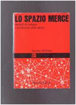 Lo spazio merce Modelli di sviluppo e produzione dello spazio