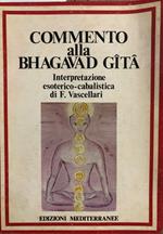 Commento alla Bhagavad Gità. Interpretazione esoterico-cabalistica