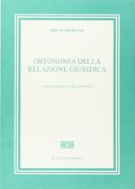 Ortonomia della relazione giuridica. Una filosofia del diritto. Lezioni