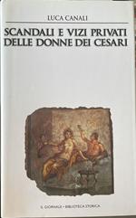 Scandali e vizi privati delle donne dei Cesari