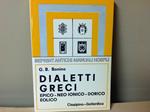 Dialetti greci. Epico- neo ionico - dorico- eolico (rist. anast. 1898)