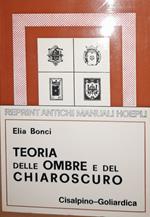 Teoria delle ombre e del chiaroscuro (rist. anast. 1937)