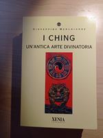 I Ching. Un'antica arte divinatoria