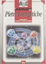 Il manuale delle pietre energetiche