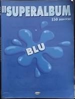 Il superalbum blu. 150 successi