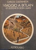 Viaggio a Ixtlan. Le lezioni di don Juan