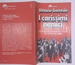 I carissimi nemici. Il primo, vero, insuperato ritratto dei comunisti italiani