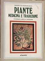 Piante medicina e tradizione. Fitoterapia antica e moderna