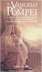 Il Vangelo di Pompei. Il messaggio scritto da Gesù nel Quadrato Magico. Un mistero svelato dopo duemila anni