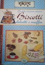 Per il the e la prima colazione. Biscotti, dolcetti e muffin