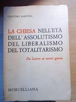 La Chiesa nell'età dell'assolutismo del liberalismo del totalitarismo