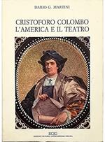 Cristoforo Colombo. L'America e il teatro