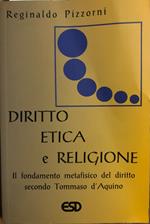 Diritto,etica e religione.Il fondamento metafisico del diritto secondo d'Aquino