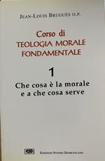 Corso di teologia morale fondamentale Volume 1