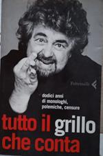 Tutto il Grillo che conta, dodici anni di monologhi, polemiche, censure