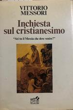 Inchiesta sul cristianesimo. Sei tu il Messia che deve venire?