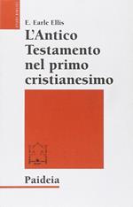 L' Antico Testamento nel primo cristianesimo. Canone e interpretazione alla luce della ricerca moderna