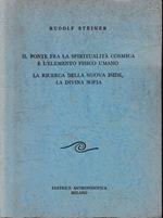 Il ponte fra la spiritualità cosmica e l'elemento fisico umano. La ricerca della nuova Iside, la divina Sofia