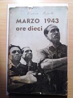 MARZO 1943 ore dieci