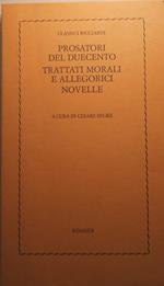 Prosatori del Duecento. Trattati morali ed allegorici. Novelle