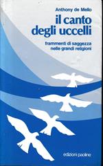 Il canto degli uccelli. Frammenti di saggezza nelle grandi religioni