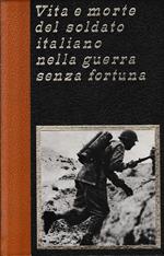 Vita e morte del soldato italiano nella guerra senza fortuna, vol. 9°