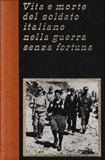 Vita e morte del soldato italiano nella guerra senza fortuna, vol. 16°