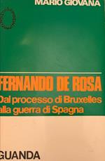 Fernando De Rosa. Dal processo di Bruxelles alla guerra di Spagna