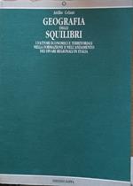 Geografia degli squilibri. I fattori economici e territoriali nella formazione e nell'andamento dei divari regionali in Italia