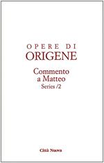 Opere di Origene. Commento a Matteo. Series 2 (Vol. 11/6)