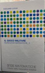 Il gioco militare. Ricreazioni matematiche II