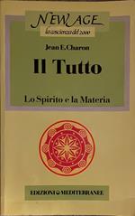 Il Tutto. Lo spirito e la Materia