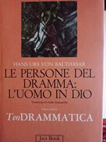 Le persone del dramma: l'uomo in Dio