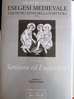 Esegesi medievale. Scrittura ed Eucarestia. I quattro sensi della scrittura. Vol. 3