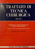 Trattato di tecnica chirurgica. Chirurgia dell' esofago e dell' ipofaringe. Vol. V/1 e V/2