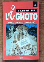 L' ignoto mondo esoterico e occultismo