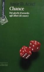 Chance , dai giochi d'azzardo agli affari (di cuore)