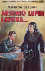 Arsenio Lupin lavora..